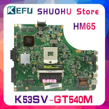 KEFU K53SV Mātesplati Par ASUS K53SC X53S K53SV K53SM GT540M Klēpjdators Mātesplatē Pārbaudīta darba oriģinālu Mainboard