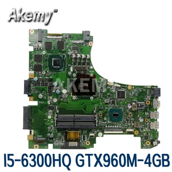 Akemy mātesplati Par ASUS GL553V GL553VE GL553VW GL553VD klēpjdators mātesplatē GL553VW mainboard I5-6300HQ GTX960M-4GBGPU